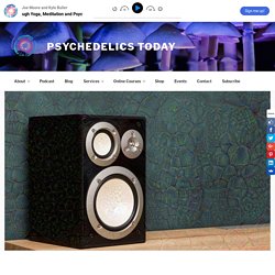 Selecting Music for Psychedelic Therapy – Psychedelics Today