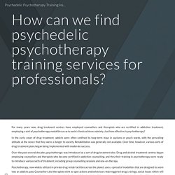 How can we find psychedelic psychotherapy training services for professionals?