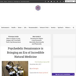 Psychedelic Renaissance is Bringing an Era of Incredible Natural Medicine