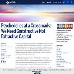 Psychedelics at a Crossroads: We Need Constructive Not Extractive Capital – Dr. Bronner's