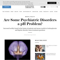 Are Some Psychiatric Disorders a pH Problem?