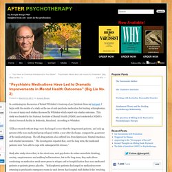 "Psychiatric Medications Have Led to Dramatic Improvements in Mental Health Outcomes" (Big Lie No. 2