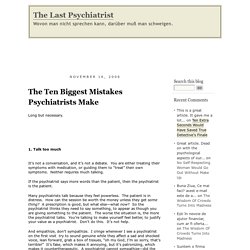 The Ten Biggest Mistakes Psychiatrists Make