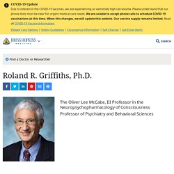 Roland R. Griffiths, Ph.D., Professor of Psychiatry and Behavioral Sciences