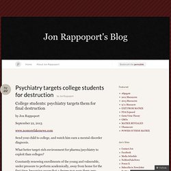 Psychiatry targets college students for destruction