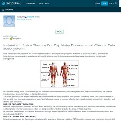 Ketamine Infusion Therapy For Psychiatry Disorders and Chronic Pain Management: shalby18