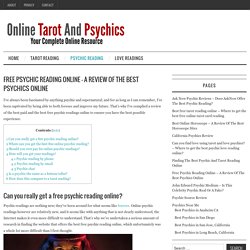 Free Psychic Reading Online - A Review Of The Best Psychics Online