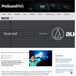 Perception Is Reality: Psychoacoustics From An Audio Engineer’s Perspective