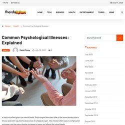 Common Psychological Illnesses: Explained