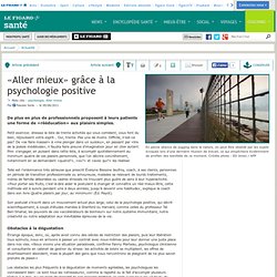 Le Figaro - Santé : «Aller mieux» grâce à la psychologie positive