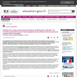 Création d'un corps unique de psychologues de l'Éducation nationale : de nouvelles perspectives pour l'accompagnement des élèves dans leur parcours scolaire et leur orientation - Ministère de l'Éducation nationale, de l'Enseignement supérieur et de la Rec