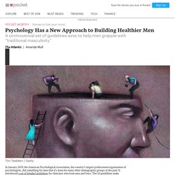 Psychology Has a New Approach to Building Healthier Men