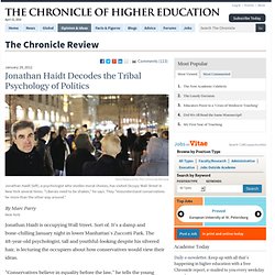 Jonathan Haidt Decodes the Tribal Psychology of Politics - The Chronicle Review