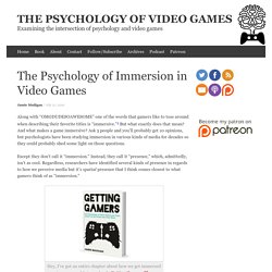 The Psychology of Immersion in Video Games