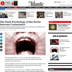 The Dark Psychology of the Sexist Internet Commenter