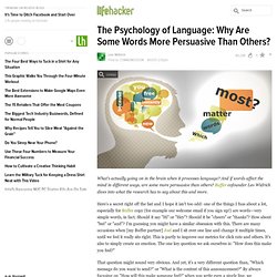 The Psychology of Language: Why Are Some Words More Persuasive Than Others?
