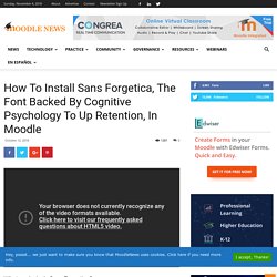 How To Install Sans Forgetica, The Font Backed By Cognitive Psychology To Up Retention, In Moodle