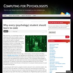 Why every (psychology) student should learn to code « Computing for Psychologists