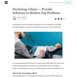 Psychology Clinics — Provide Solutions to Modern Day Problems