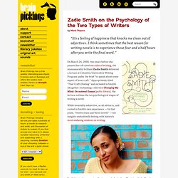 Zadie Smith on the Psychology of the Two Types of Writers