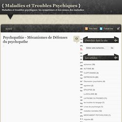 Psychopathie - Mécanismes de Défenses du psychopathe