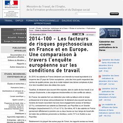 2014-100 - Les facteurs de risques psychosociaux en France et en Europe. Une comparaison à travers l'enquête européenne sur les conditions de travail