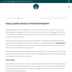 The Climate Crisis in Psychotherapy - Private Psychotherapy Counselling Leeds City Center LS1