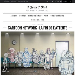 Pub Cartoon Network : La fin de l'attente