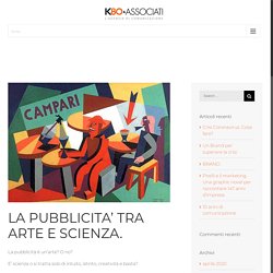 LA PUBBLICITA' TRA ARTE E SCIENZA. - K80&Associati