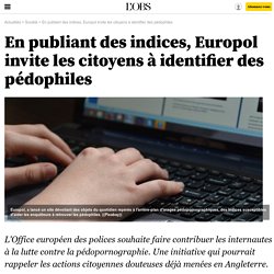 En publiant des indices, Europol invite les citoyens à identifier des pédophiles