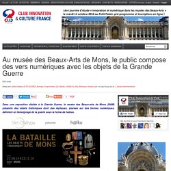 Au musée des Beaux-Arts de Mons, le public compose des vers numériques avec les objets de la Grande Guerre