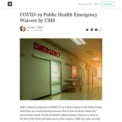 COVID-19 Public Health Emergency Waivers by CMS - Amy Mark - Medium