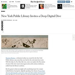 New York Public Library Invites a Deep Digital Dive