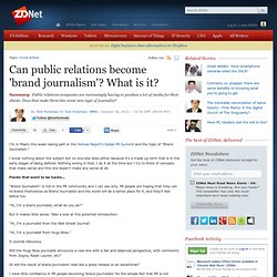 Can public relations become 'brand journalism'? What is it?