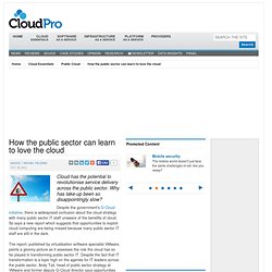CloudPro - How the public sector can learn to love the cloud