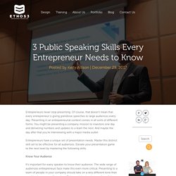 3 Public Speaking Skills Every Entrepreneur Needs to Know