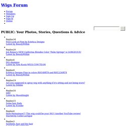 PUBLIC: Your Photos, Stories, Questions & Advice - Wigs Forum