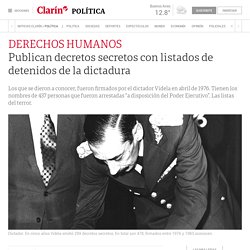 Publican decretos secretos con listados de detenidos de la dictadura - 11/04/2013 - Clarín.com