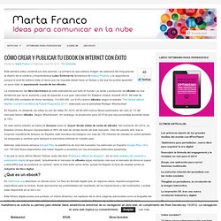 Cómo crear y publicar tu eBook en internet con éxito : Marta Franco: Ideas para comunicar en la nube