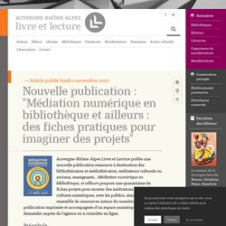 Nouvelle publication : "Médiation numérique en bibliothèque et ailleurs : des fiches pratiques pour imaginer des projets"