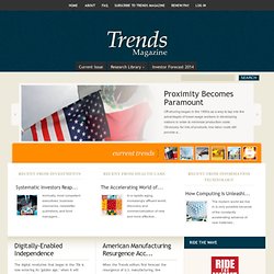 : Trends, a publication by Audio-Tech, aims at forecasting business trends. Subscribers receive Trends Magazine every month for one year. Trends range in categories such as Demography, Ecoloy, Economic Outlook, Finance, Internet Technolo