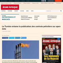 La Tunisie entame la publication des contrats pétroliers sur open data
