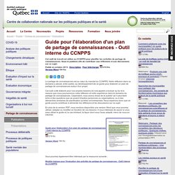 Publications > Guide pour l'élaboration d'un plan de partage de connaissances - Outil interne du CCNPPS