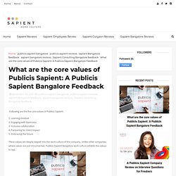 What are the core values of Publicis Sapient: A Publicis Sapient Bangalore Feedback - Sapient Bangalore Reviews