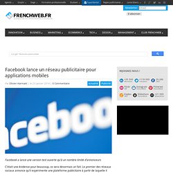 Facebook lance un réseau publicitaire pour applications mobiles