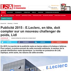 Publicité 2015 : E.Leclerc, en tête, doit...