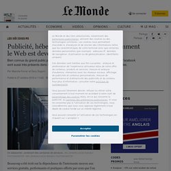 Article du Monde : Publicité, hébergement, open-source : comment le Web est devenu dépendant des GAFA