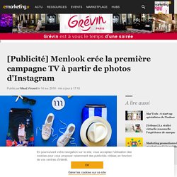 [Publicité] Menlook créé la première campagne TV à partir de photos d'Instagram