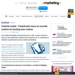Publicité mobile : Tradedoubler lance sa nouvelle solution de tracking sans cookies