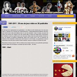 1981-2011 : 30 ans de jeux vidéo en 30 publicités - ViveLaPub, le blog d'analyse des tendances publicitaires